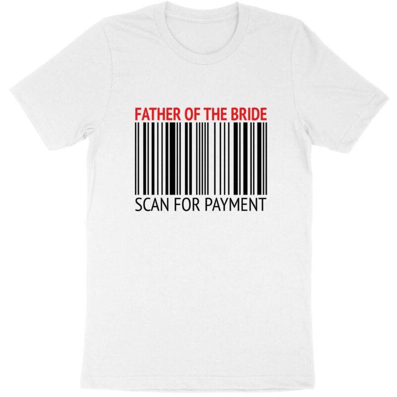 Scan for Payment Father of the Bride Shirt