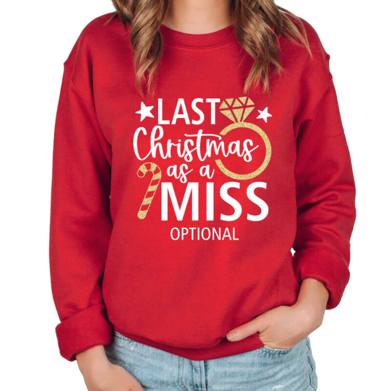 Last Christmas as a Miss Sweatshirt - Ring