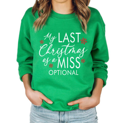 My Last Christmas as a Miss Sweatshirt