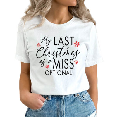 My Last Christmas as a Miss T-Shirt