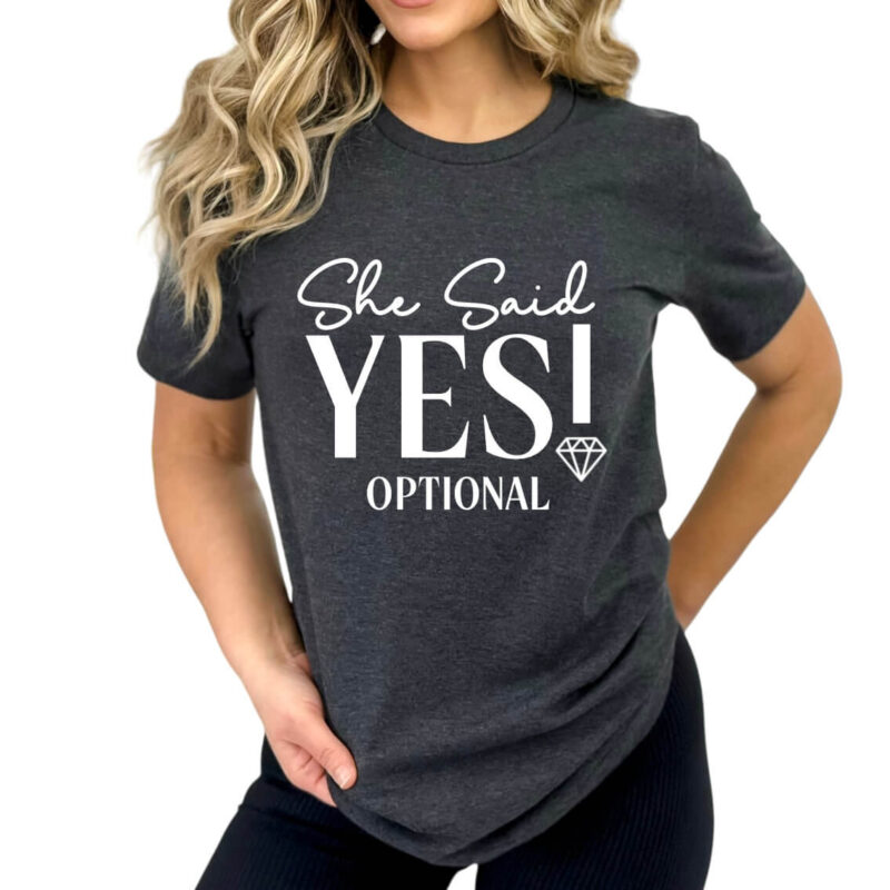 She Said Yes! T-Shirt