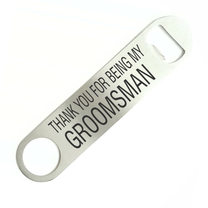 Thank you for being my Groomsman Bottle Opener